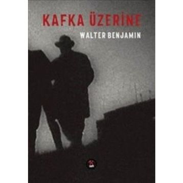 Kafka Üzerine - Walter Benjamin