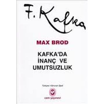 KAFKADA İNANÇ VE UMUTSUZLUK - MAX BROD