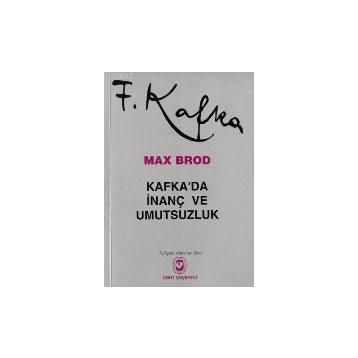 KAFKADA İNANÇ VE UMUTSUZLUK - MAX BROD