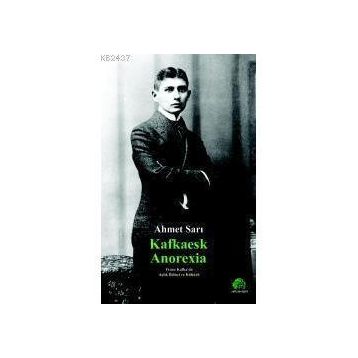 KAFKAESK ANOREXIA - AHMET SARI