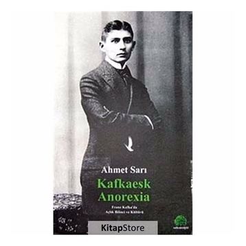 KAFKAESK ANOREXIA - AHMET SARI