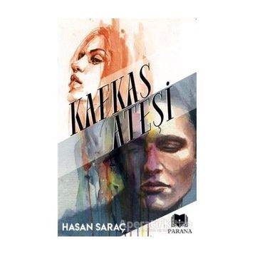 Kafkas Ateşi - Hasan Saraç