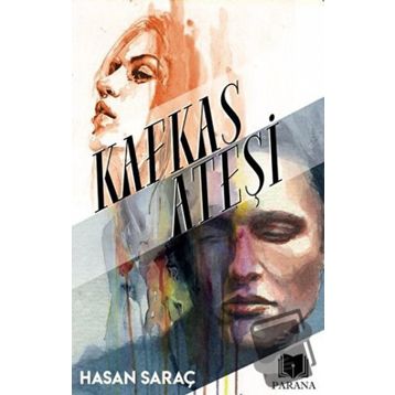 Kafkas Ateşi - Hasan Saraç