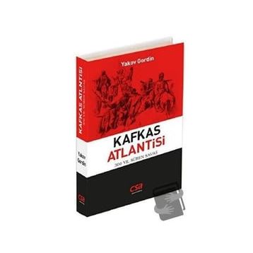 Kafkas Atlantisi - Yakov Gordin