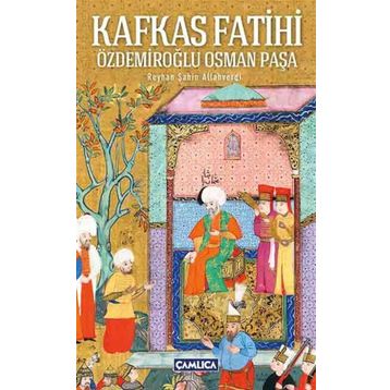 Kafkas Fatihi - Reyhan Şahin Allahverdi