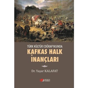 Kafkas Halk İnançları - Yaşar Kalafat