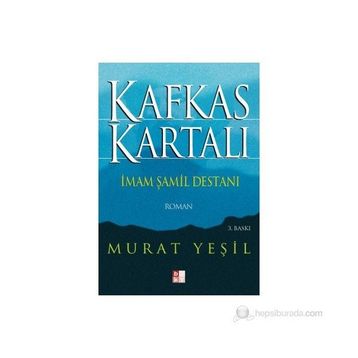Kafkas Kartalı İmam Şamil Destanı - Murat Yeşil