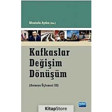 KAFKASLAR DEĞIŞIM DÖNÜŞÜM - MUSTAFA AYDIN