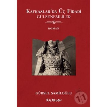 Kafkaslar'da Üç Firari - Gülsenemliler - Gürsel Şamiloğlu