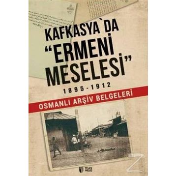 Kafkasya'da Ermeni Meselesi 1895-1912 - Kolektif