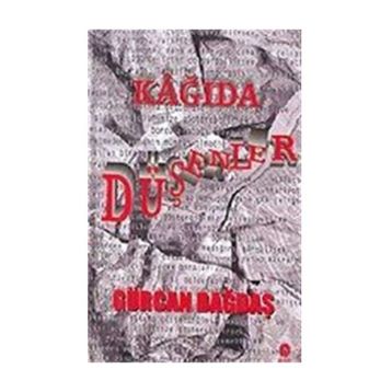 KAĞIDA DÜŞENLER - GÜRCAN DAĞDAŞ