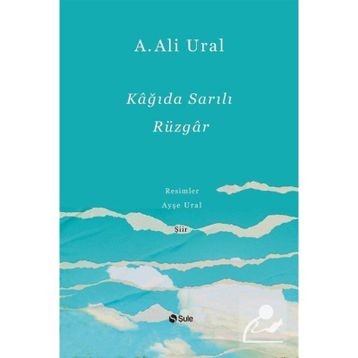 Kağıda Sarılı Rüzgar - A. Ali Ural