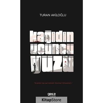 Kağıdın Üçüncü Yüzü / Turan Akiloğlu
