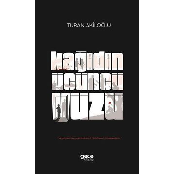 Kağıdın Üçüncü Yüzü / Turan Akiloğlu