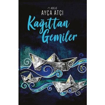KAĞIT GEMILER - AYŞEGÜL ÇELIK