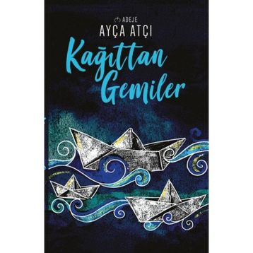 KAĞIT GEMILER - AYŞEGÜL ÇELIK