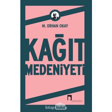 Kağıt Medeniyeti - M. Orhan Okay