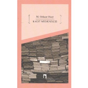 Kağıt Medeniyeti - M. Orhan Okay