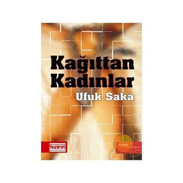 KAĞITTAN KADINLAR - UFUK SAKA