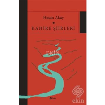 Kahire Şiirleri - Hasan Akay