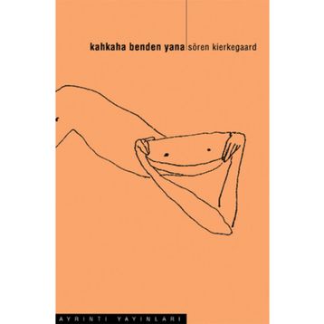 KAHKAHA BENDEN YANA - SOREN KIERKEGAARD
