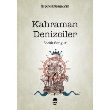 Kahraman Denizciler - Sadık Songur