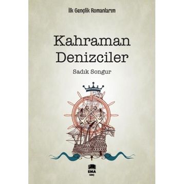 Kahraman Denizciler - Sadık Songur