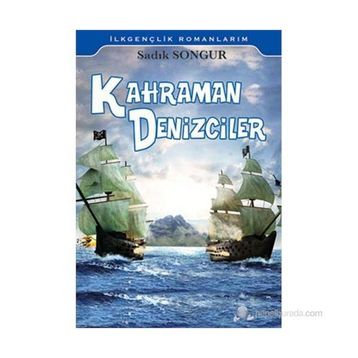 Kahraman Denizciler - Sadık Songur