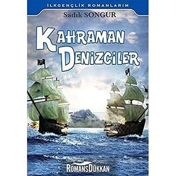 Kahraman Denizciler - Sadık Songur