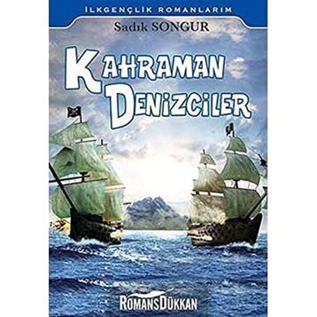 Kahraman Denizciler - Sadık Songur