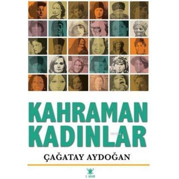 Kahraman Kadınlar - Çağatay Aydoğan