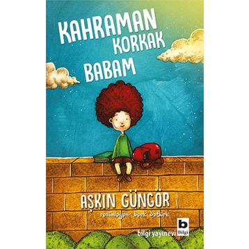 Kahraman Korkak Babam - Aşkın Güngör