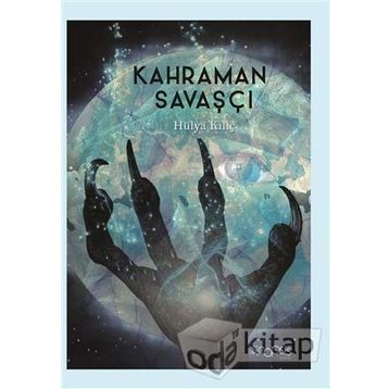 Kahraman Savaşçı - Hülya Kılıç