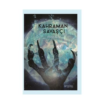 Kahraman Savaşçı - Hülya Kılıç