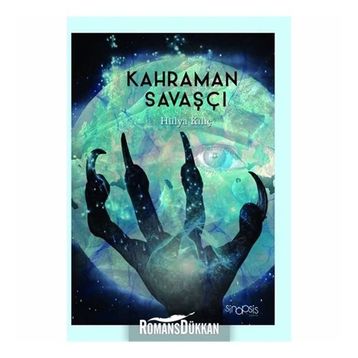Kahraman Savaşçı - Hülya Kılıç