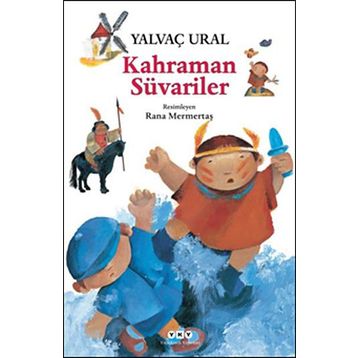 Kahraman Süvariler - Yalvaç Ural