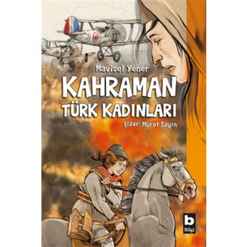 Kahraman Türk Kadınları - Mavisel Yener
