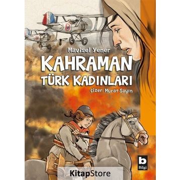 Kahraman Türk Kadınları - Mavisel Yener