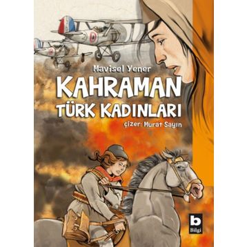 Kahraman Türk Kadınları - Mavisel Yener
