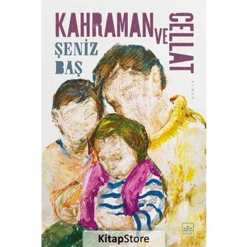 Kahraman ve Cellat - Şeniz Baş