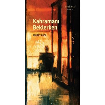 Kahramanı Beklerken - Murat Erol