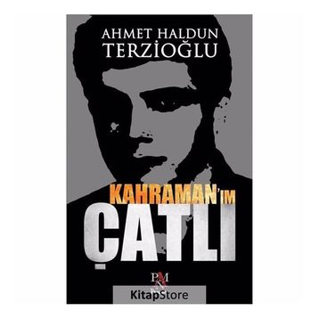 Kahraman'ım Çatlı - Ahmet Haldun Terzioğlu