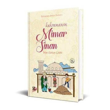 Kahramanım Mimar Sinan - İrfan Gürkan Çelebi