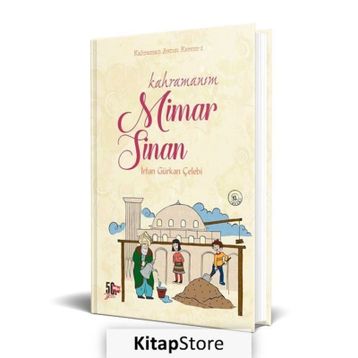 Kahramanım Mimar Sinan - İrfan Gürkan Çelebi