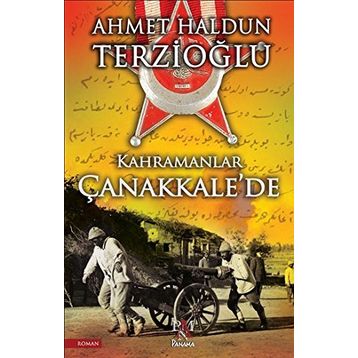 Kahramanlar Çanakkalede - Ahmet Haldun Terzioğlu