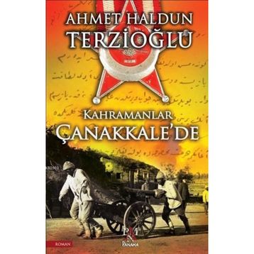 Kahramanlar Çanakkalede - Ahmet Haldun Terzioğlu