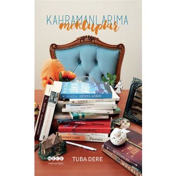 Kahramanlarıma Mektuplar - Tuba Dere