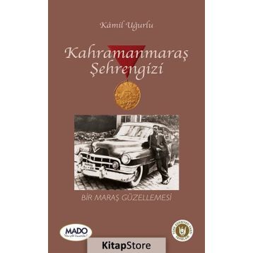 Kahramanmaraş Şehrengizi - Kamil Uğurlu