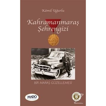 Kahramanmaraş Şehrengizi - Kamil Uğurlu