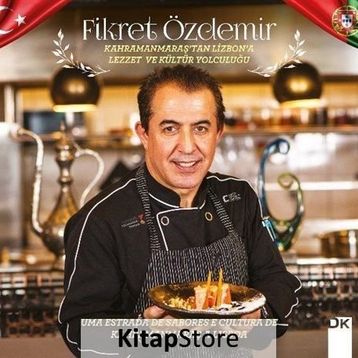 Kahramanmaraş'tan Lizbon'a Lezzet ve Kültür Yolculuğu - Fikret Özdemir